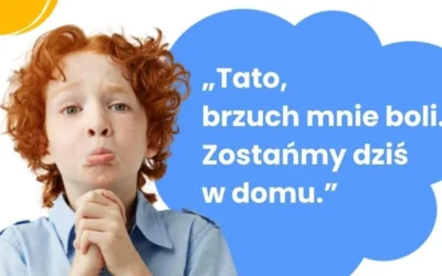 ,,Tato, brzuch mnie boli. Zostańmy dziś w domu.”